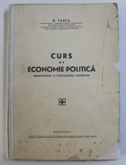 CURS DE ECONOMIE POLITICA - PRODUCTIUNEA SI CIRCULATIUNEA BUNURILOR de G . TASCA , EDITIE INTERBELICA foto