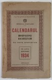 CALENDARUL ARHIEPISCOPIEI BUCURESTILOR CU DATE STATISTICE , PE ANUL MANTURII 1934 , 1934