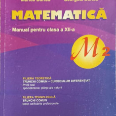 MATEMATICA, MANUAL PENTRU CLASA A XII-A, M2-MARIUS BURTEA, GEORGETA BURTEA