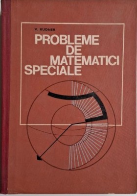 Probleme de matematici speciale &amp;ndash; V. Rudner foto