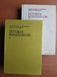 Istoria romanilor - Constantin C Giurescu, Dinu C. Giurescu 2 volume