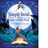 Noapte buna din toate colturile lumii. Basme si povesti de adormit copiii - Anna Lang