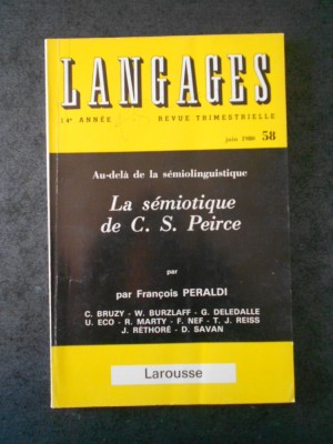 FRANCOIS PERALDI - AU-DELA DE LA SEMIOLINGUISTIQUE LA SEMIOTIQUE DE C. S. PEIRCE foto