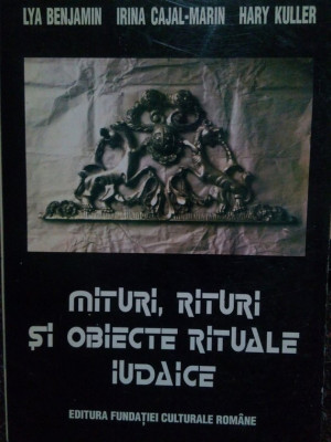 Lya Benjamin - Mituri, rituri si obiecte rituale iudaice (1994) foto