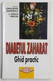 DIABETUL ZAHARAT , GHID PRACTIC de CONSTANTIN DUMITRESCU si RODICA PERCIUN , 2004