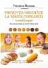 Prevenția Obezității la Copii - Veronica Mocanu, 2018, 283 pagini, ISBN 9786065445215 - Ghid Dieta și Fitness