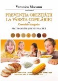 Prevenția Obezității la Copii - Veronica Mocanu, 2018, 283 pagini, ISBN 9786065445215 - Ghid Dieta și Fitness