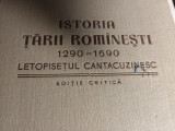 ISTORIA TARII ROMANESTI 1290-1690 - LETOPISETUL CANTACUZINESC - EDITIE CRITICA
