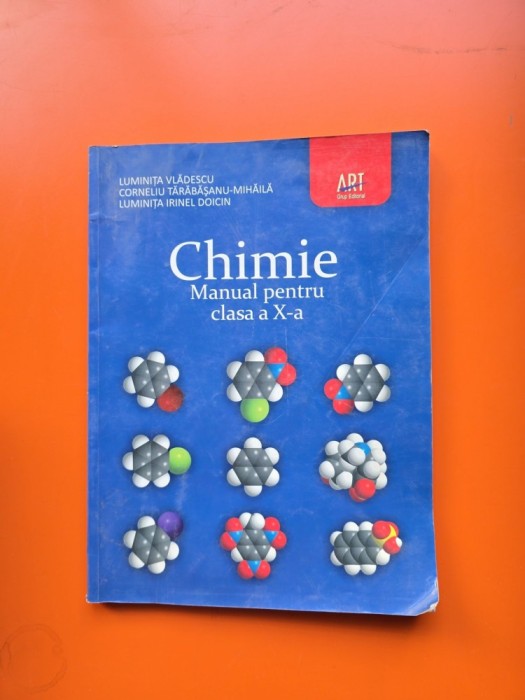 Chimie - manual pentru clasa a X-a - Luminița Vlădescu, Corneliu Tărăbășanu-Mihăilă, Luminița Irinel Doicin