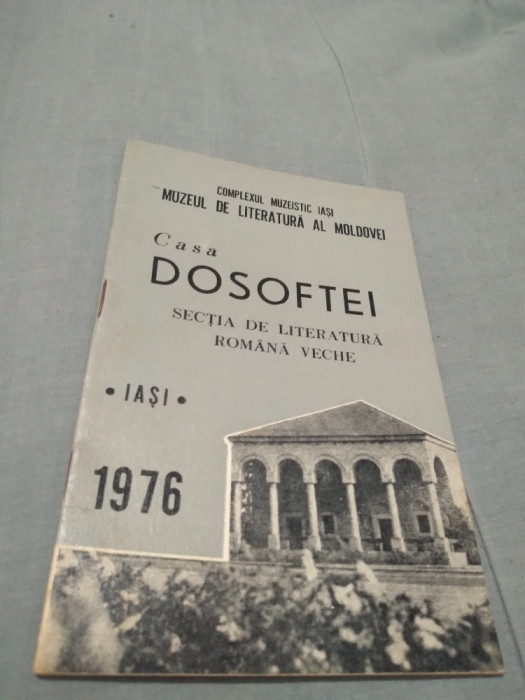 PLIANT/BROSURA MUZEUL DE LITERATURA AL MOLDOVEI CASA DOSOFTEI IASI 1976