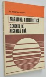 Aparatura artileristica - Elemente de mecanica fina - Ing. Dumitru Ciuruc