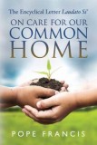 On Care for Our Common Home: The Encyclical Letter Laudato Si&#039;