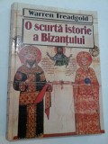 Cumpara ieftin O scurta istorie a Bizantului - Warren Treadgold