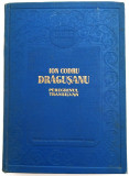 Ion Codru Dragusanu - Peregrinul Transilvan / Ed. pt Literatura si Arta, 1956