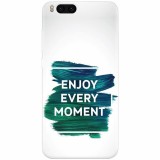 Husa silicon pentru Xiaomi Mi 6, Enjoy Every Moment Motivational