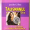 &quot;TALISMANUL TAU&quot;, Jennifer K. Rhea, 2018. Pentru PROTECTIE PERSONALA. Carte noua