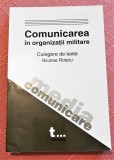 Comunicarea in organizatii militare (Crestomatie) - Nicolae Rotaru, Ioan Dragan, 2002, Tritonic