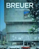 Arnt Cobbers - Marcel Breuer, 1902-1981: Form Giver of the Twentieth Century