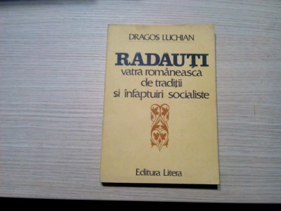 RADAUTI Vatra Romaneasca de Traditii - Dragos Luchian (autograf) -1982, 332 p. foto