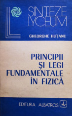 Gheorghe Hutanu - Principii si legi fundamentale in fizica foto