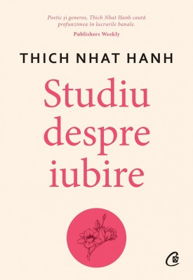 Studiu Despre Iubire, Thich Nhat Hanh - Editura Curtea Veche foto