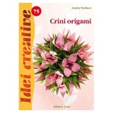 Crini origami. Idei creative 75 - Paperback brosat - Armin Taubner - Casa