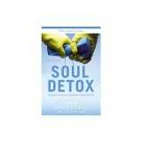 Soul Detox: Clean Living in a Contaminated World