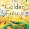The Golden Future: What to Expect and How to Reach the Fifth Dimension