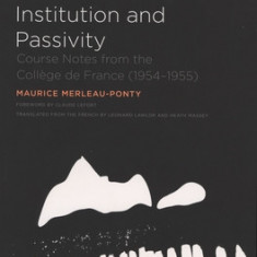 Institution and Passivity: Course Notes from the College de France (1954-1955)