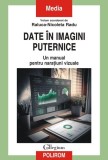 Cumpara ieftin Date &icirc;n imagini puternice - Paperback brosat - Raluca-Nicoleta Radu - Polirom