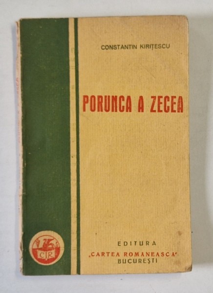 PORUNCA A ZECEA de CONSTANTIN KIRITESCU , 1929