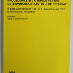 MANUAL SI RECOMANDARI PRIVIND PROCEDURILE SI CRITERIILE PENTRU DETERMINARTEA STATUTULUI DE REFUGIAT , 2011