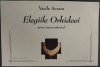 VASILE AVRAM: ELEGIILE ORHIDEEI (POEM TRANSCENDENTAL) [ED. ECCLESIA/NICULA 2004]