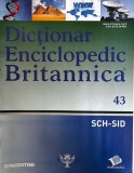 Dictionar Enciclopedic Britannica Volumul 43 SCH-SID Limba Romana Coperti Brosate Stare Buna