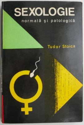 Sexologie normala si patologica &amp;ndash; Tudor Stoica foto