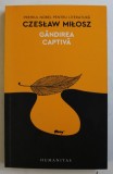 GANDIREA CAPTIVA de CZESLAW MILOSZ , 2017 , MINIMA UZURA