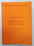 ARGESENI IN SPIRITUALITATEA ROMANEASCA de SILVESTRU VOINESCU , 1980 , PREZINTA PETE SI URME DE UZURA , DEDICATIE *