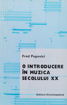O Introducere In Muzica Secolului Xx - Fred Popovici ,556902 foto