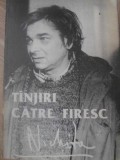 Tanjiri catre Firesc - Nichita Stanescu - Poezie, 1993, Princeps Edit, Biblioteca de Poezie, Carte beletristica