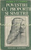 Cumpara ieftin Povestiri Cu Proportii Si Simetrii - Florica T. Campan - Contine: Autograf