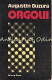 Orgolii - Augustin Buzura, Dacia 1977, Roman romanesc, 407 pagini