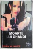 Moartea lui Gandhi - Gerard de Villiers, Roman Istoric