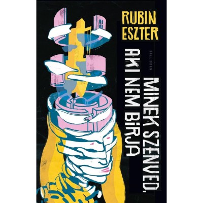 Minek szenved, aki nem b&amp;iacute;rja - Rubin Eszter foto