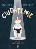 Ciudatenie/Zadie Smith, Nick Laird