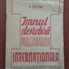 Imnul desrobirii proletariatului - Internaționala - I. Felea 1947