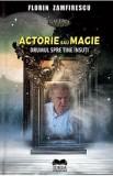 Actorie sau magie - Florin Zamfirescu