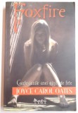 FOXFIRE , CONFESIUNILE UNEI GASTI DE FETE de JOYCE CAROL OATES , 2008