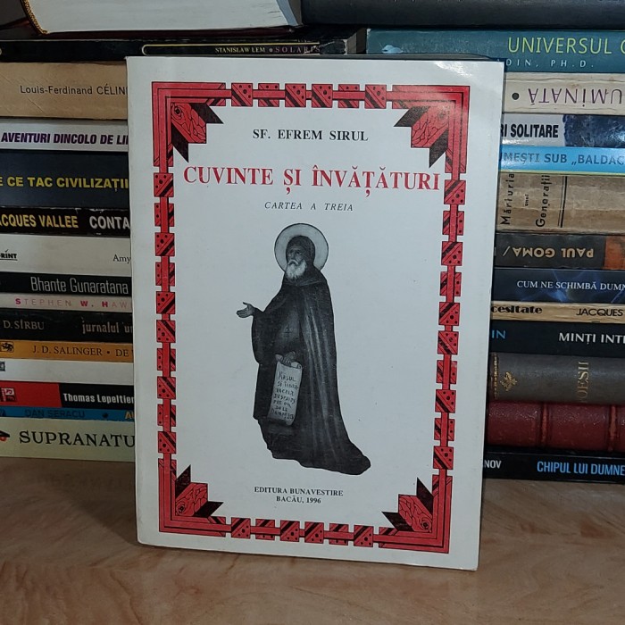 SF. EFREM SIRUL - CUVINTE SI INVATATURI * CARTEA A TREIA , 1996 *