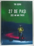 27 DE PASI , ZECE ANI MAI TARZIU de TIBI USERIU , 2025