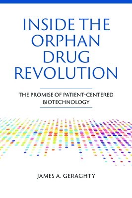 Inside the Orphan Drug Revolution: The Promise of Patient-Centered Biotechnology foto